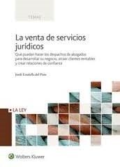 Venta de servicios jurídicos, La "Qué pueden hacer los despachos de abogados para desarrollar su negocio, atraer clientes rentables y crear relaciones de confianza"