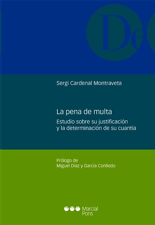 Pena de multa, La. Estudio sobre su justificación y la determinación de su cuantía