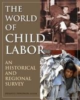 World of Child Labor, The : An Historical and Regional Survey "."