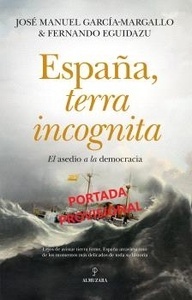 España, terra incognita "El asedio a la democracia"