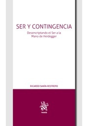 Ser y Contingencia. Desencriptando el Ser a la Mano de Heidegger