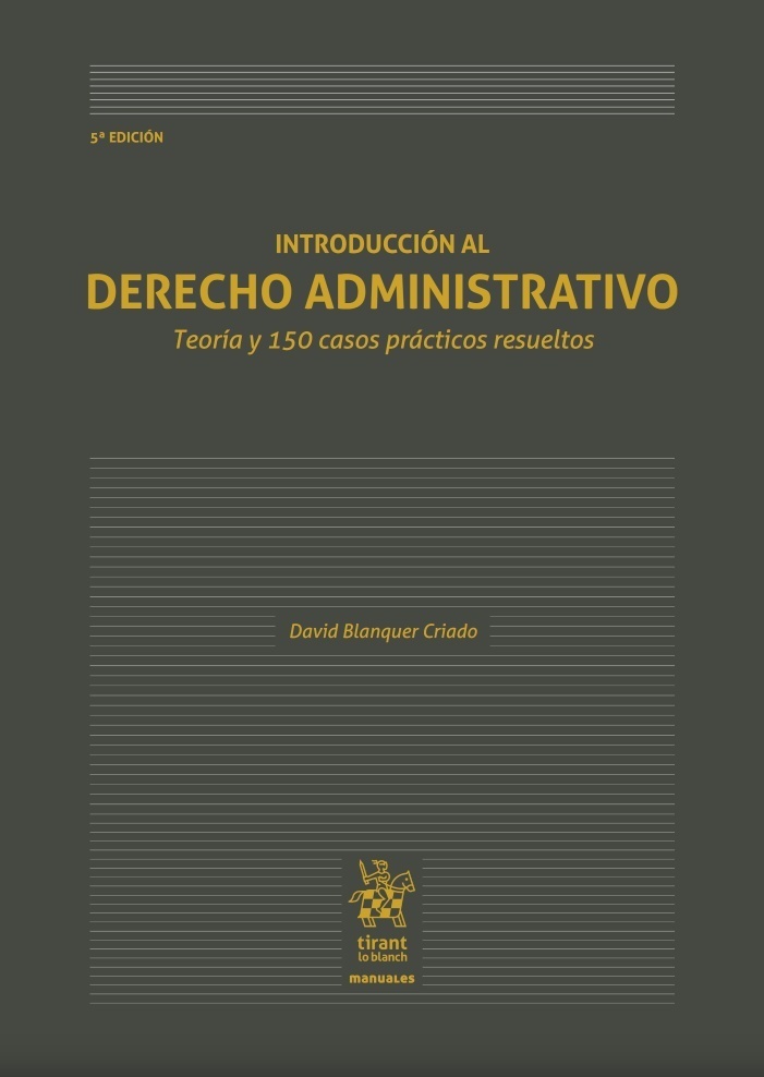 Introducción al Derecho Administrativo. Teoría y 150 casos prácticos resueltos