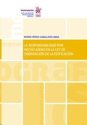 Responsabilidad Por Hecho Ajeno en La Ley De Ordenación De La Edificación, La (ebook)