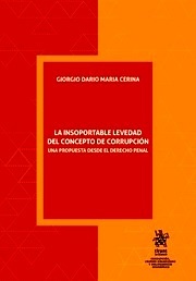 Insoportable levedad del concepto de corrupción, La "Una propuesta desde el Derecho penal"