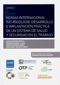 Norma internacional ISO 45001:2018. "Desarrollo e implantación práctica de un sistema de gestión de seguridad y salud en el trabajo"