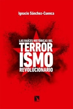 Raíces históricas del terrorismo revolucionario, Las