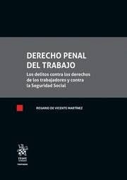 Derecho penal del trabajo. Los delitos contra los derechos de los trajadores y la Seguridad Social