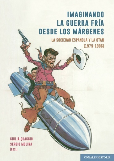 Imaginando la guerra desde los márgenes. "La sociedad española y la OTAN (1975-1986)"
