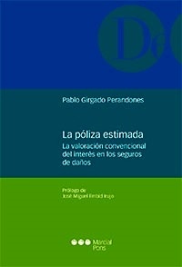 Póliza estimada, La "La valoración convencional de interés en los seguros de daños"