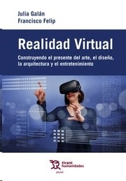 Realidad Virtual. Construyendo el presente del diseño, el arte, la arquitectura y el entretenimiento