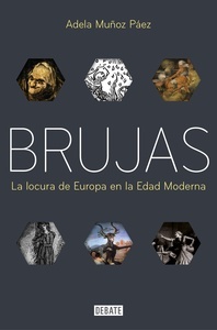 Brujas "La locura de Europa en la Edad Moderna"