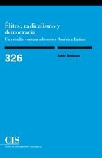Élites, radicalismo y democracia "un estudio comparado sobre América Latina"