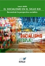 Socialismo en el siglo XXI, El: reconstruir la perspectiva socialista