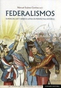 Federalismos: Europa del Sur y América latina en perspectiva histórica