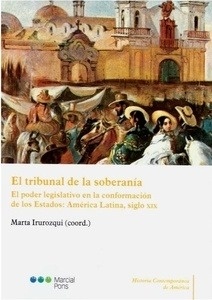 Tribunal de la soberanía, El "El poder legislativo en la conformación de los Estados: América Latina, Siglo XIX"