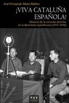 ¡Viva Cataluña española! "Historia de la extrema derecha en la Barcelona republicana (1931-1936)"