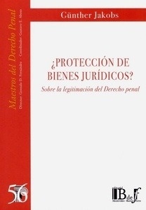 ¿Protección de bienes jurídicos? Sobre la legitimación del derecho penal