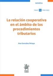 Relación cooperatia en el ámbito de los procedimientos tributarios, La.