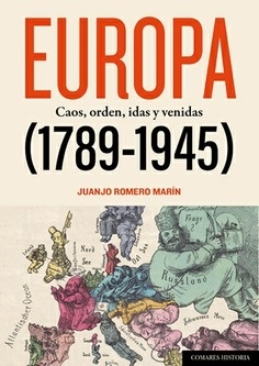 Europa (1789-1945). Caos, Orden, Idas y Venidas