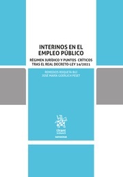 Interinos en el empleo público "Régimen juridico y puntos críticos tras el Real Decreto-Ley 14/2021"