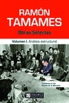 Ramón Tamames: Obras Selectas. Vol.1 "análisis estructural"