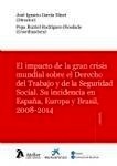 Impacto de la gran crisis mundial sobre el Derecho del trabajo y la Seguridad Social. "Su indidencia en España, Europa y Brasil"