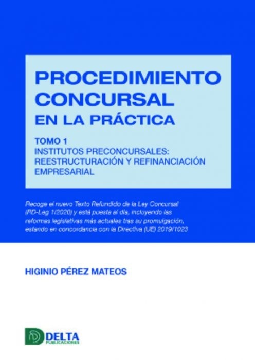 Procedimiento concursal en la práctica Tomo 1 "Institutos preconcursales: reestructuración y refinanciación empresarial"