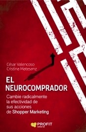 El neurocomprador "cambie radicalmente la efectividad de sus acciones de shopper marketing"