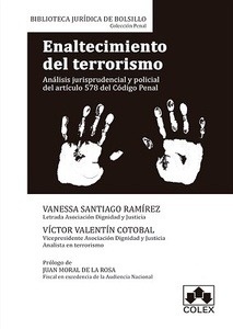 Enaltecimiento del terrorismo. "Analisis jurisprudencial y policial del articulo 578 del Código Penal"