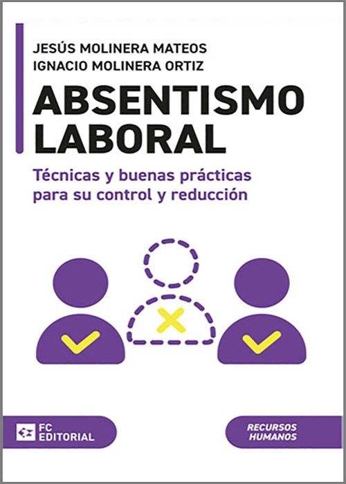 Absentismo laboral. Técnicas y buenas prácticas para su control y reducción