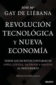 Revolución tecnológica y nueva economía "Todos los secretos contables de Apple, Google, Facebook y Amazon al descubierto"