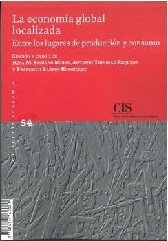 La economía global localizada: entre los lugares de producción y consumo "Entre los lugares de producción y consumo"