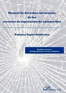 Manual de Derechos del usuario de los servicios de reparación de automóviles "Incluye acceso a Jurisprudencia a texto completo mediante código QR"