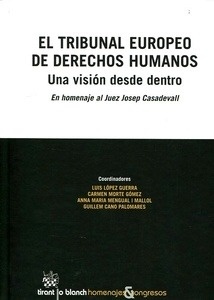 Tribunal europeo de derechos humanos. Una visión desde dentro "En homenaje al Juez Josep Casadevall"