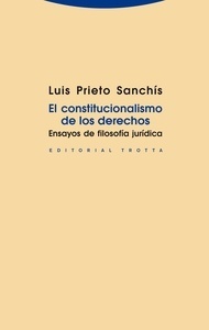 Constitucionalismo de los derechos, El. Ensayos de filosofia juridica