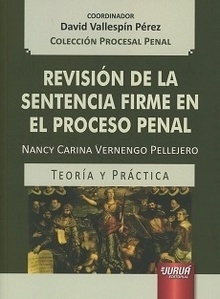 Revisión de la Sentencia Firme en el Proceso Penal