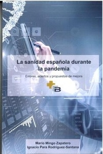 La Sanidad Española durante la Pandemia "Errores, aciertos y propuestas de mejora"