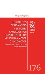 Los delitos de homicidio y lesiones causados por imprudencia con vehículo a motor o ciclomotor "La reforma de la LO 11/2022, de 13 de septiembre"