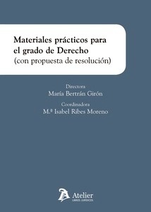 Materiales prácticos para el grado de Derecho (con propuesta de resolución).