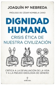 Dignidad Humana. Crisis ética de nuestra civilización