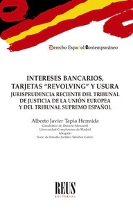 Intereses bancarios, tarjetas revolving y usura "Jurisprudencia reciente del Tribunal de Justicia de la Unión Europea y del Tribunal Supremo Español"