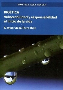 Bioética. Vulnerabilidad y responsabilidad en el comienzo de la vida