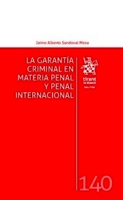 Garantía criminal en materia penal y penal Internacional, La