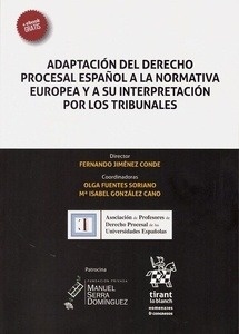 Adaptación del derecho procesal español a la normativa europea y su interpretación por los Tribunales