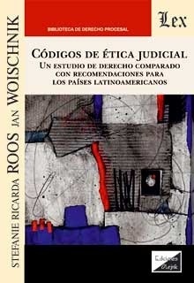 Códigos de ética judicial "Un estudio de Derecho comparado con recomendaciones para los países latinoamericanos"