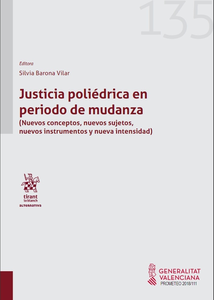 Justicia poliédrica en periodo de mudanza "Nuevos conceptos, nuevos sujetos, nuevos instrumentos y nueva intensidad"