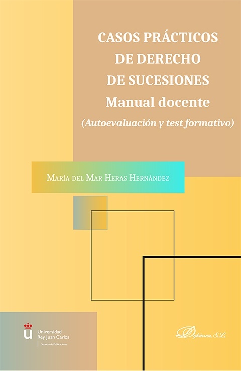 Casos prácticos de derecho de sucesiones. Manual docente. ( Autoevaluación y test formativo)