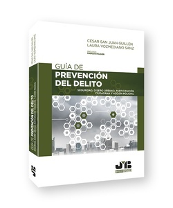 Guía de prevención del delito "Seguridad, diseño urbano, participación ciudadana y acción policial"