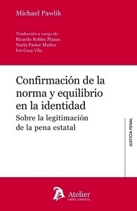 Confirmación de la norma y equilibrio en la identidad. Sobre la legitimación de la pena estatal