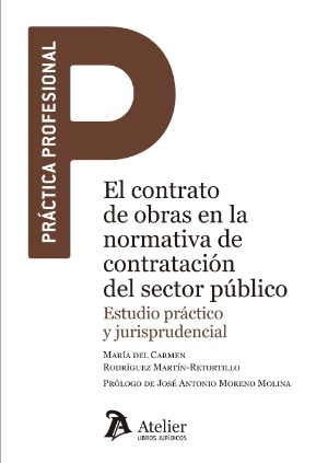 El contrato de obras en la normativa de contratación del sector público "Estudio práctico y jurisprudencial"